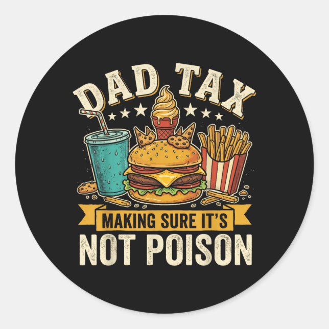 Dad's Share Making Sure Not Poison Funny Fathers Classic Round Sticker (Front)