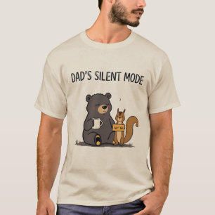 Dad's Silent Mode Funny Bear Shirt