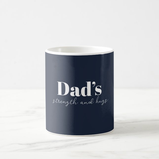 Dad's Strength and Hugs - Father's Day Gift |  Coffee Mug (Center)