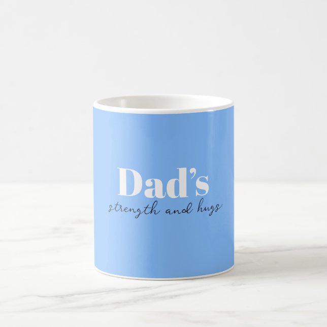 Dad's Strength and Hugs - Father's Day Gift |  Coffee Mug (Center)