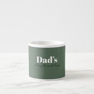 Dad's Strength and Hugs - Father's Day Gift    Espresso Cup