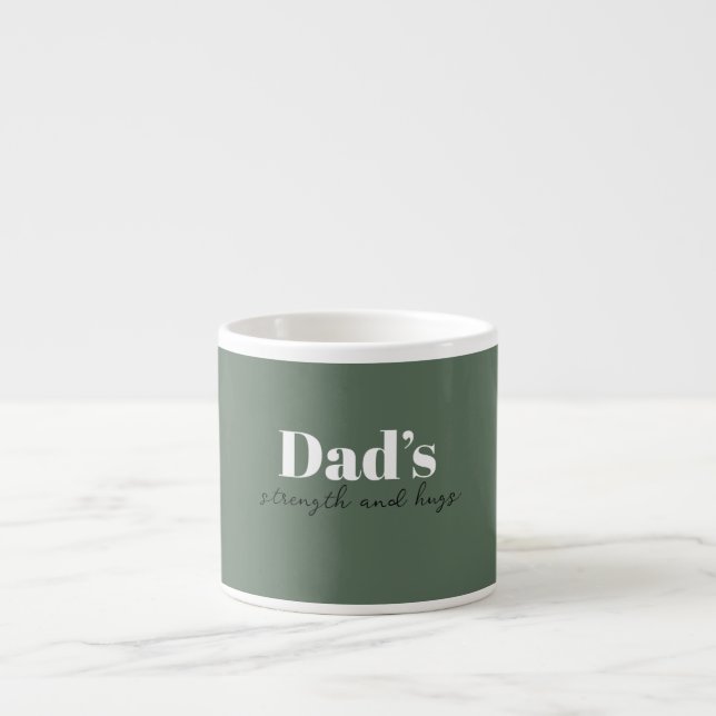 Dad's Strength and Hugs - Father's Day Gift |  Espresso Cup (Front)