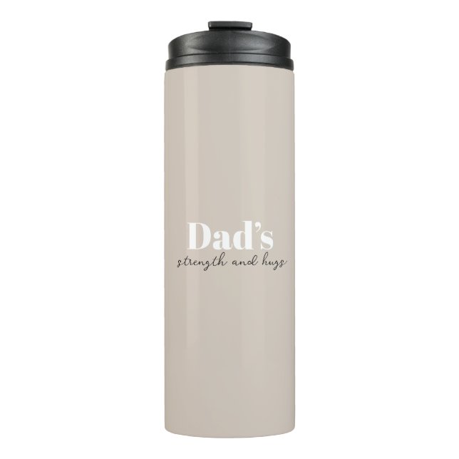 Dad's Strength and Hugs - Father's Day Gift |  Thermal Tumbler (Front)