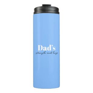 Dad's Strength and Hugs - Father's Day Gift Thermal Tumbler