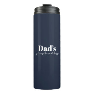 Dad's Strength and Hugs - Father's Day Gift Thermal Tumbler