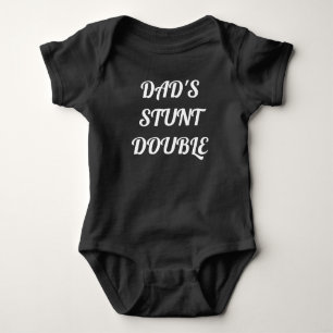 Dad's Stunt Double t-shirt Baby Bodysuit
