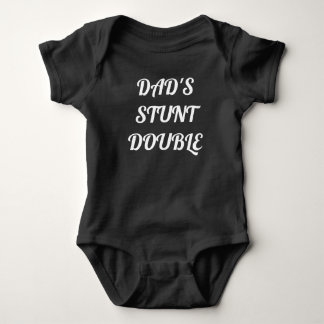 Dad's Stunt Double t-shirt Baby Bodysuit