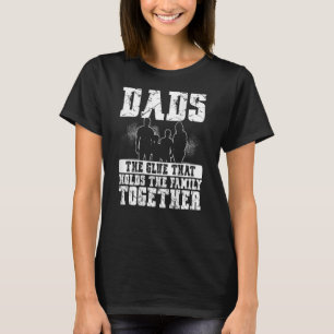 Dads The Glue That Holds The Family Together Backp T-Shirt