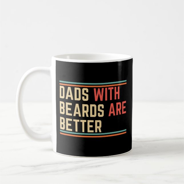 Dads With Beards Are Better Coffee Mug (Left)
