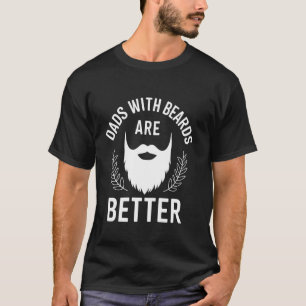 Dads With Beards Are Better Distressed Design T-Shirt