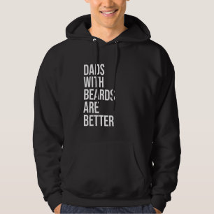 Dads With Beards Are Better Father's Day Humour Sa Hoodie