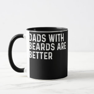 Dads with Beards are Better Funny Beard Father's Mug