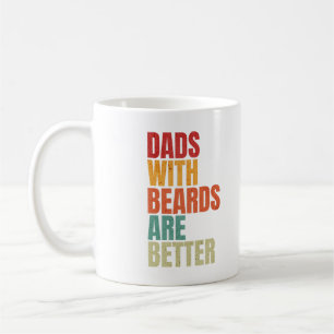 Dads With Beards Are Better Funny Fatherhood Mode Coffee Mug