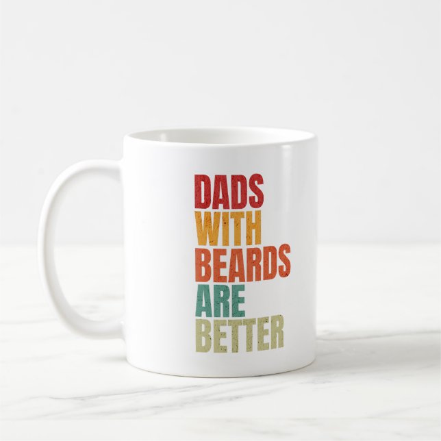 Dads With Beards Are Better Funny Fatherhood Mode Coffee Mug (Left)