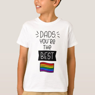 Dads, You're The Best - Father's Day Pride T-Shirt