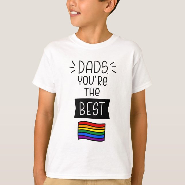 Dads, You're The Best - Father's Day Pride T-Shirt (Front)