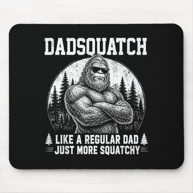 Dadsquatch bigfoot like a regular dad fathers day mouse mat (Front)