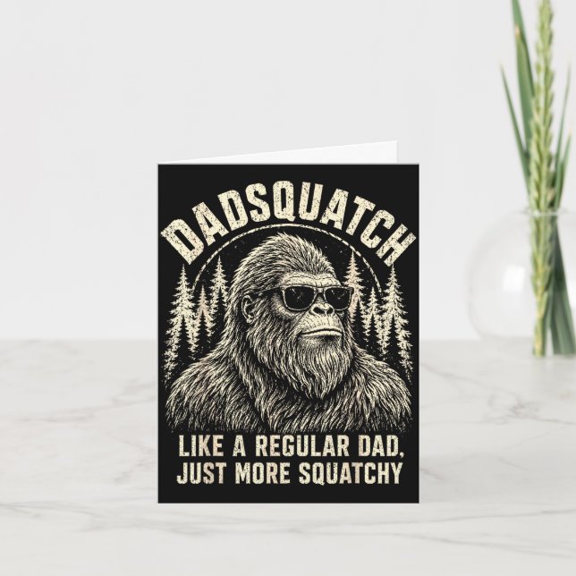 Dadsquatch bigfoot like a regular dad more card (Front)