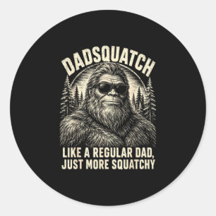 Dadsquatch bigfoot like a regular dad more classic round sticker