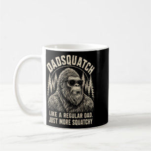 Dadsquatch Bigfoot Like A Regular Dad More Coffee Mug