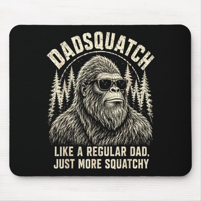 Dadsquatch bigfoot like a regular dad more mouse mat (Front)