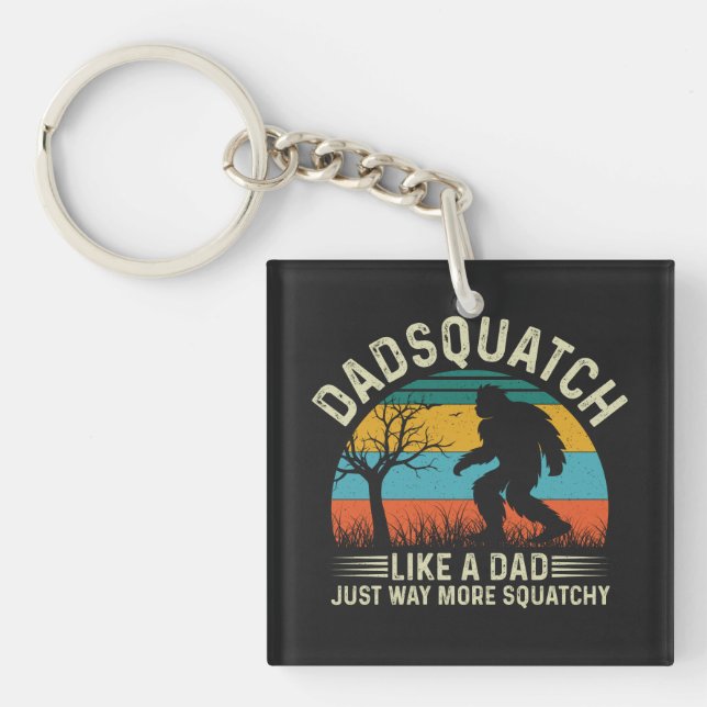 Dadsquatch Like A Dad Just Way More Squatchy Key Ring (Front)