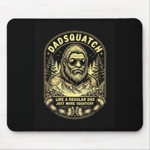 Dadsquatch like a regular dad more squatchy mouse mat