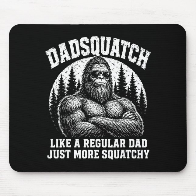 Dadsquatch like a regular dad more squatchy mouse mat (Front)