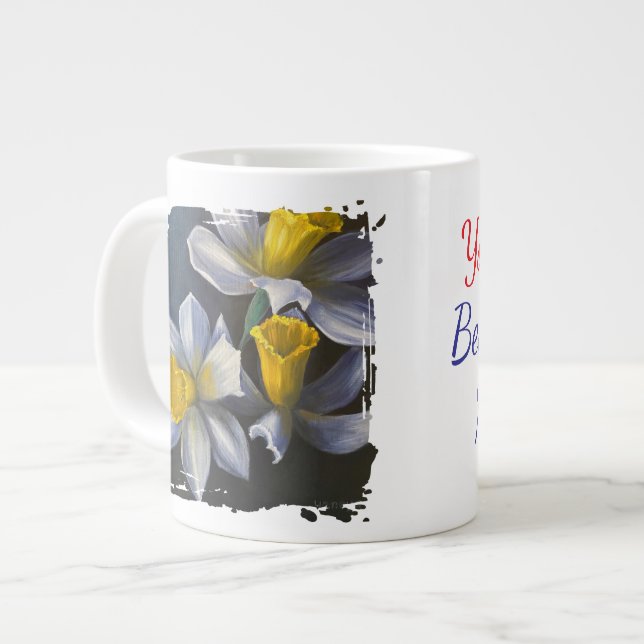 daffodils you're the best part of my life large coffee mug (Front Left)