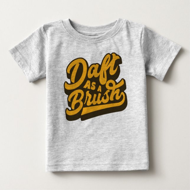 Daft As A Brush Yorkshire English Slang TShirt (Front)