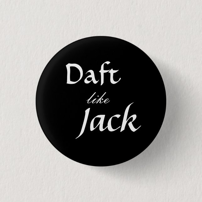 Daft like Jack (sm) 3 Cm Round Badge (Front)