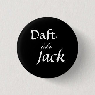 Daft like Jack (sm) 3 Cm Round Badge