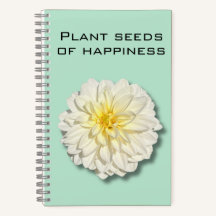 Dahlia Plant Seeds of Happiness Notebook