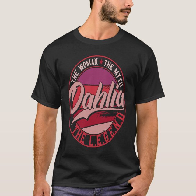 Dahlia the Lady of Myth the Legend T-Shirt (Front)