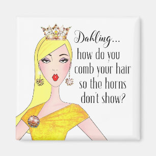 "Dahling, How do you hide your Horns?" Magnet