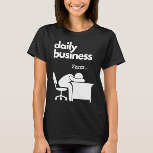Daily Business Sleeping Stick Person Chair  Same D T-Shirt