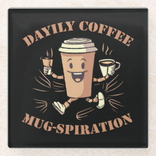 Daily Coffee Mugspiration Glass Coaster