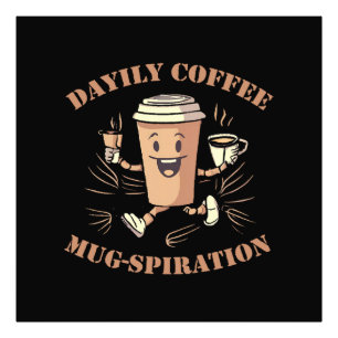 Daily Coffee Mugspiration Photo Print