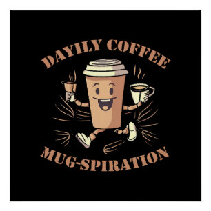Daily Coffee Mugspiration Poster