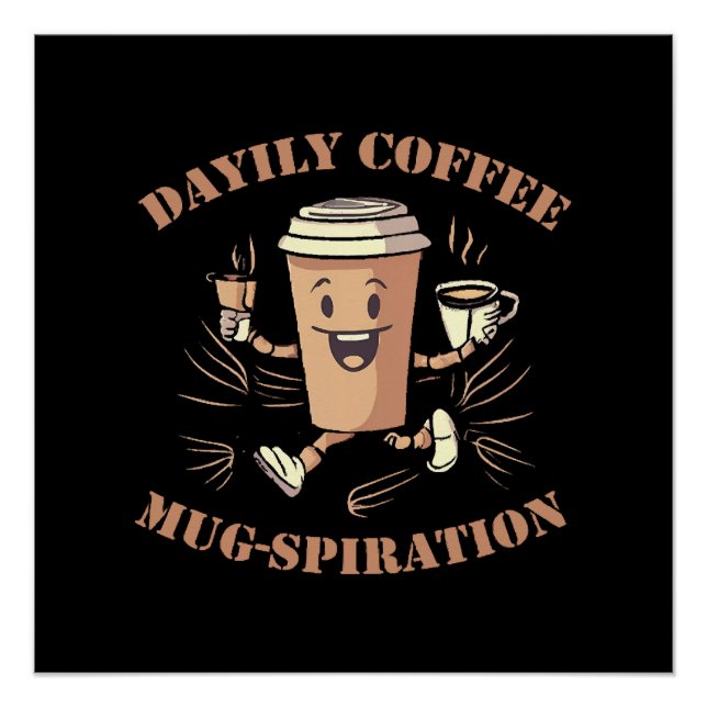 Daily Coffee Mugspiration Poster (Front)