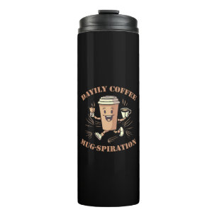 Daily Coffee Mugspiration Thermal Tumbler