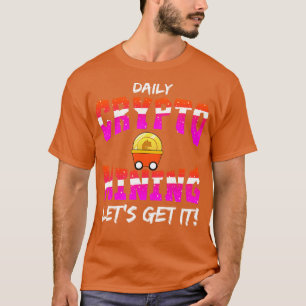 Daily Crypto Mining Lets Get It T-Shirt