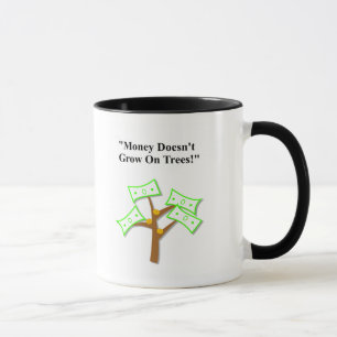 Daily Dadisms "Money Doesn't Grow On Trees" Mug