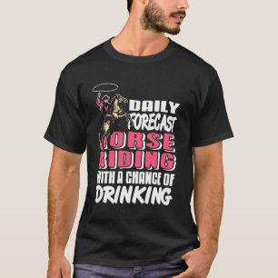 Daily Forecast Horse Riding Cowgirl Humour T-Shirt