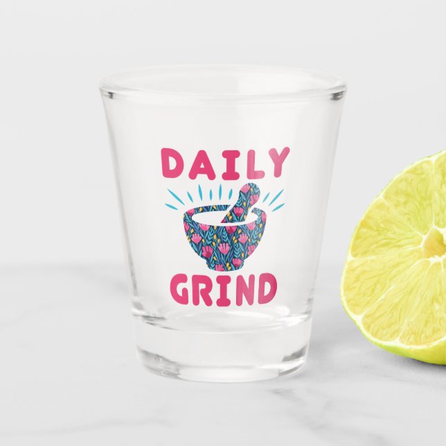 Daily Grind Pharmacy Technician Tech Pharmacist Shot Glass (Front)