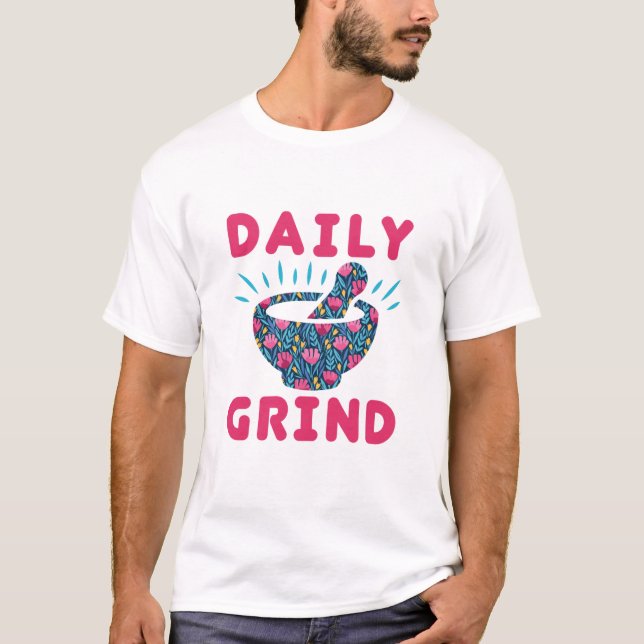 Daily Grind Pharmacy Technician Tech Pharmacist T-Shirt (Front)
