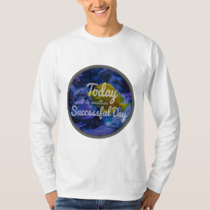 daily inspirational affirmations for success T-Shirt