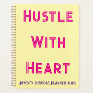 Daily Planner - Hustle With Heart Custom Book