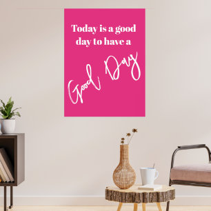 Daily Quote Have A Good Day Pink Poster
