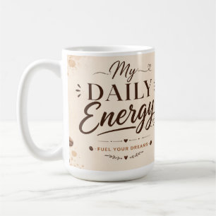 Daily routine motivational coffee mug. mug
